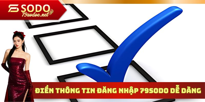 Điền thông tin đăng nhập 79sodo dễ dàng